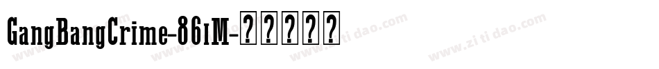 GangBangCrime-86lM字体转换