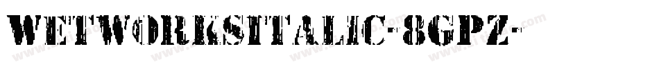 WetworksItalic-8GPZ字体转换