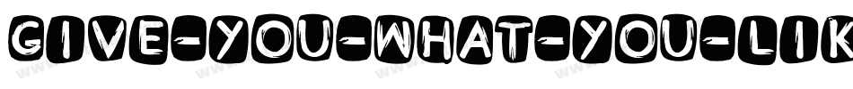 Give-You-What-You-Like字体转换