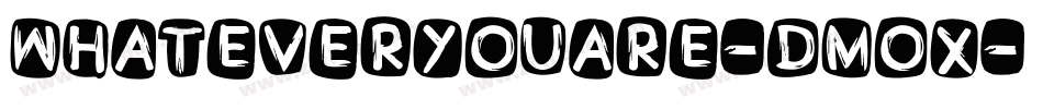 WhatEverYouAre-DMOx字体转换
