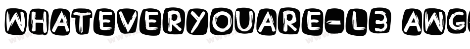 WhatEverYouAre-L3AwG字体转换