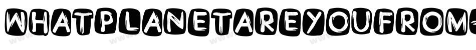 WhatPlanetAreYouFrom-A0Zm字体转换