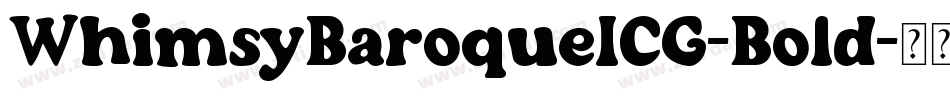 WhimsyBaroqueICG-Bold字体转换