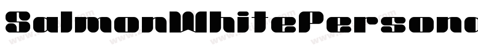 SalmonWhitePersonalUse-n7KY字体转换
