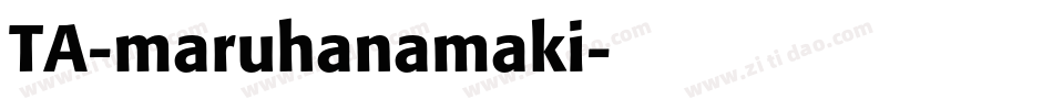 TA-maruhanamaki字体转换
