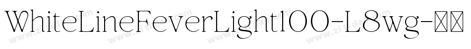 WhiteLineFeverLight100-L8wg字体转换