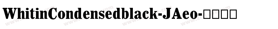 WhitinCondensedblack-JAeo字体转换
