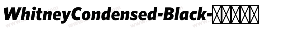 WhitneyCondensed-Black字体转换