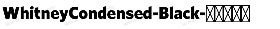 WhitneyCondensed-Black字体转换