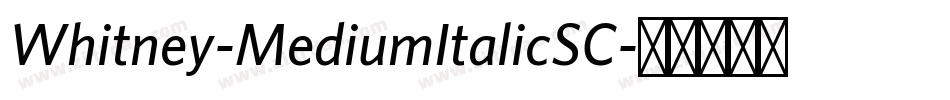 Whitney-MediumItalicSC字体转换