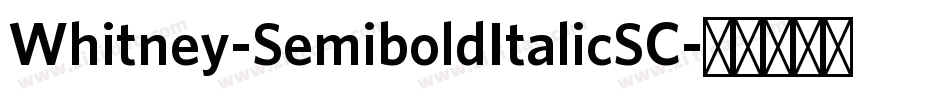 Whitney-SemiboldItalicSC字体转换