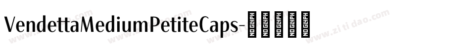 VendettaMediumPetiteCaps字体转换