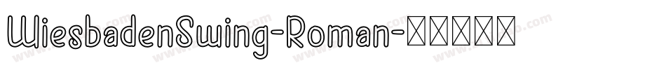 WiesbadenSwing-Roman字体转换