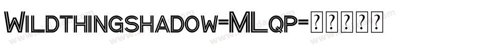 Wildthingshadow-MLqp字体转换