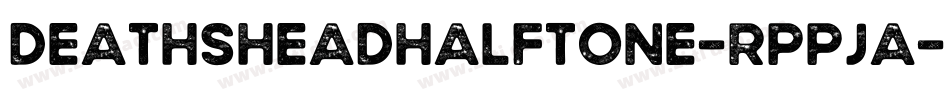 DeathsheadHalftone-RppJA字体转换