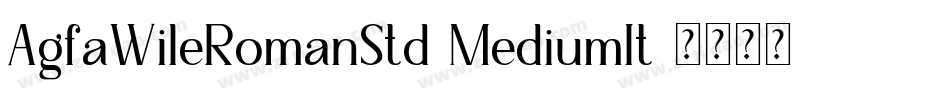 AgfaWileRomanStd-MediumIt字体转换