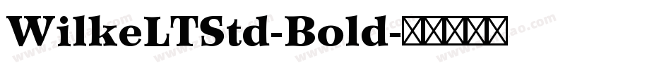 WilkeLTStd-Bold字体转换