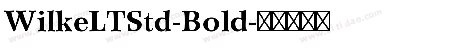 WilkeLTStd-Bold字体转换