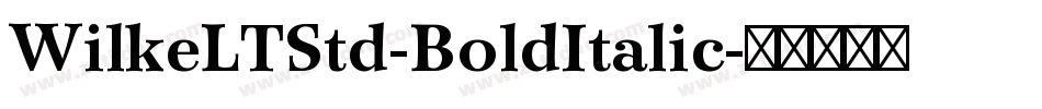 WilkeLTStd-BoldItalic字体转换