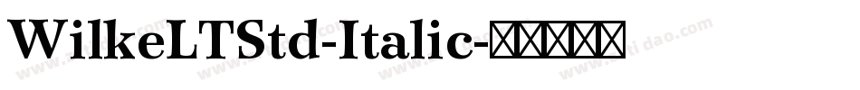 WilkeLTStd-Italic字体转换