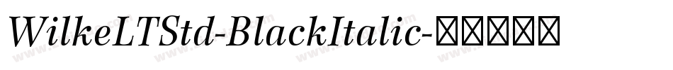 WilkeLTStd-BlackItalic字体转换