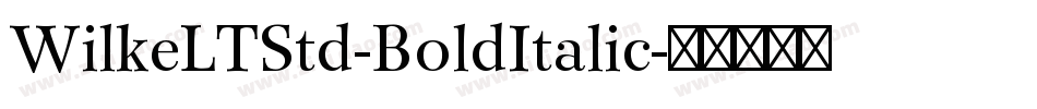 WilkeLTStd-BoldItalic字体转换