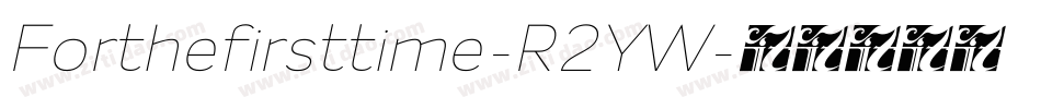 Forthefirsttime-R2YW字体转换