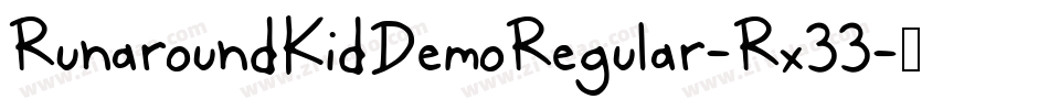 RunaroundKidDemoRegular-Rx33字体转换 RunaroundKidDemoRegular-Rx33字体转换