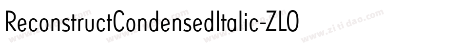 ReconstructCondensedItalic-ZLO3字体转换 ReconstructCondensedItalic-ZLO3字体转换