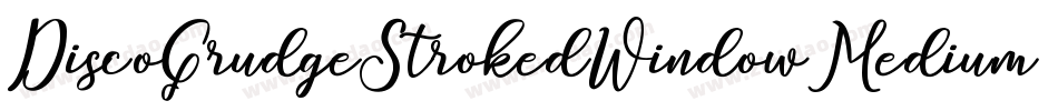DiscoGrudgeStrokedWindowMedium-E8Ar字体转换