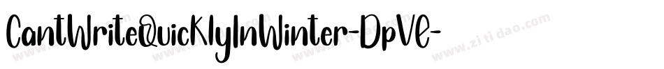 CantWriteQuicklyInWinter-DpVE字体转换