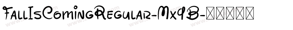 FallIsComingRegular-Mx9B字体转换 FallIsComingRegular-Mx9B字体转换