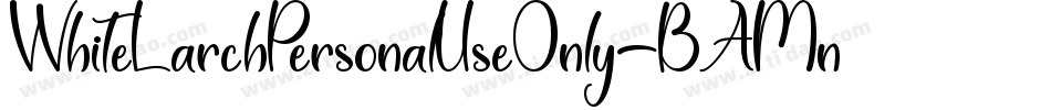 WhiteLarchPersonalUseOnly-BAMn字体转换