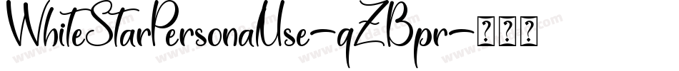 WhiteStarPersonalUse-qZBpr字体转换 WhiteStarPersonalUse-qZBpr字体转换