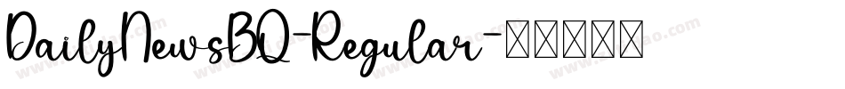 DailyNewsBQ-Regular字体转换