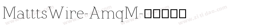 MatttsWire-AmqM字体转换