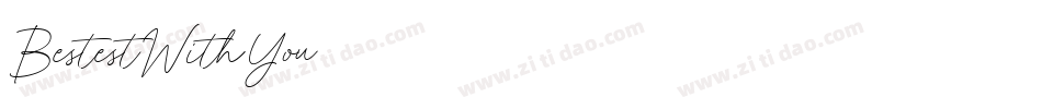 BestestWithYou字体转换