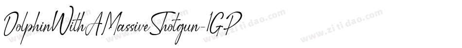 DolphinWithAMassiveShotgun-1GPP2字体转换