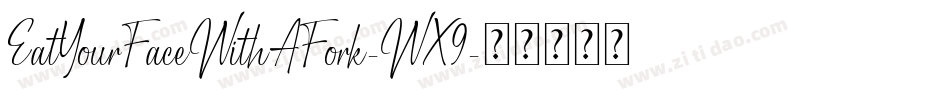 EatYourFaceWithAFork-WX9字体转换