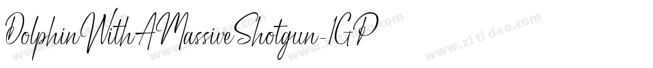 DolphinWithAMassiveShotgun-1GPP2字体转换