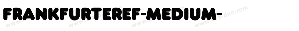 FrankfurterEF-Medium字体转换