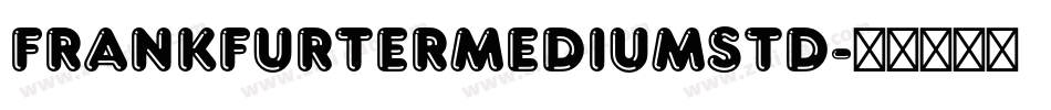 FrankfurterMediumStd字体转换