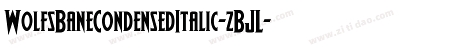 WolfsBaneCondensedItalic-zBJL字体转换