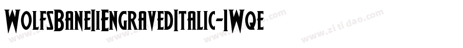 WolfsBaneIiEngravedItalic-1Wqe字体转换