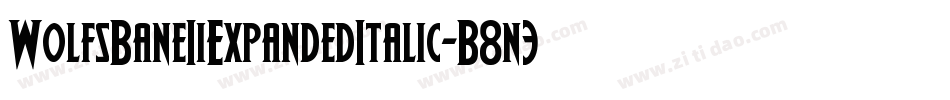 WolfsBaneIiExpandedItalic-B8n3字体转换