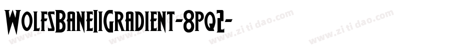 WolfsBaneIiGradient-8pq2字体转换