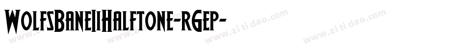 WolfsBaneIiHalftone-r6ep字体转换