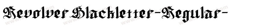RevolverBlackletter-Regular字体转换