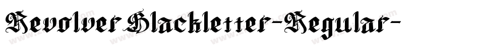 RevolverBlackletter-Regular字体转换