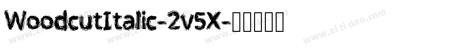 WoodcutItalic-2v5X字体转换